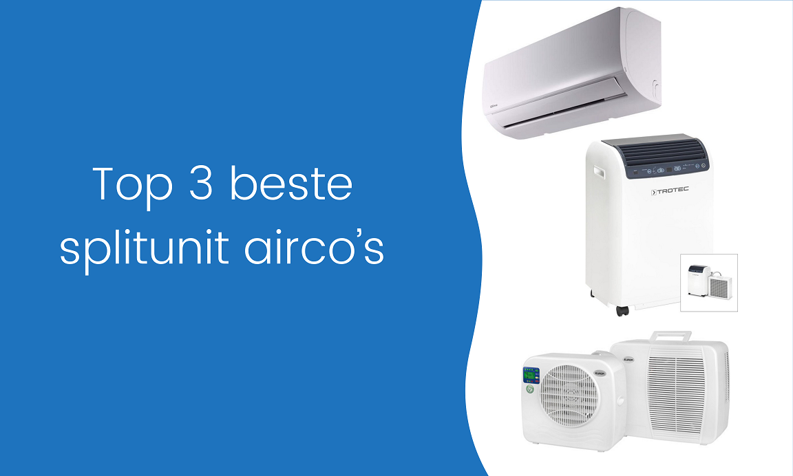 Top 3 beste splitunit airco&rsquo;s