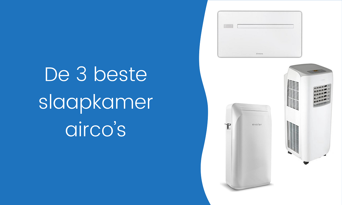 De 3 beste slaapkamer airco&rsquo;s